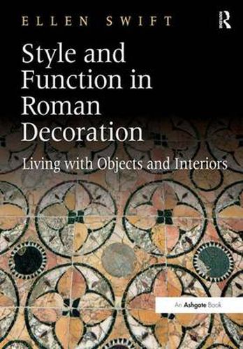 Cover image for Style and Function in Roman Decoration: Living with Objects and Interiors