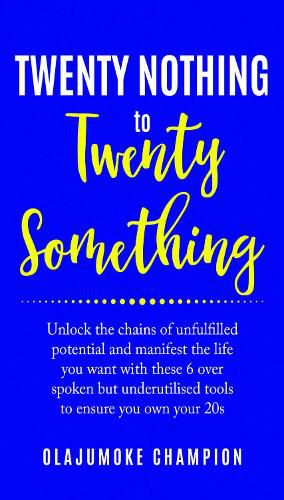 Cover image for Twenty Nothing To Twenty Something