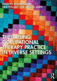 Cover image for Theorising Occupational Therapy Practice in Diverse Settings