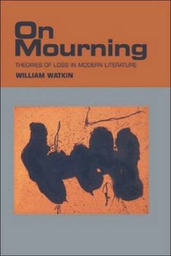 Cover image for On Mourning: Theories of Loss in Modern Literature