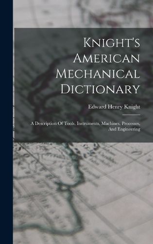 Knight's American Mechanical Dictionary