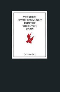 Cover image for The Rules of the Communist Party of the Soviet Union