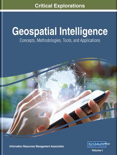 Cover image for Geospatial Intelligence: Concepts, Methodologies, Tools, and Applications