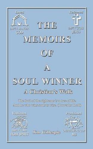 Cover image for The Memoirs of a Soul Winner: A Christian's Walk