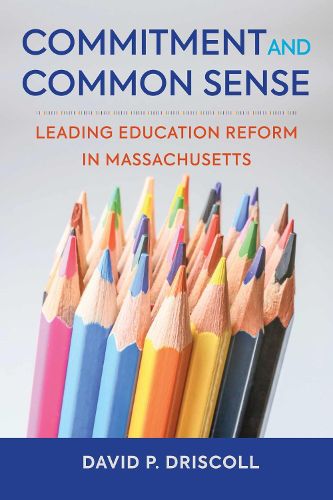 Cover image for Commitment and Common Sense: Leading Education Reform in Massachusetts