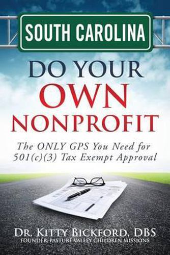 Cover image for South Carolina Do Your Own Nonprofit: The ONLY GPS You Need for 501c3 Tax Exempt Approval