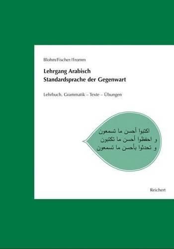 Cover image for Lehrgang Arabisch. Standardsprache Der Gegenwart: Lehrbuch. Grammatik - Texte - Ubungen