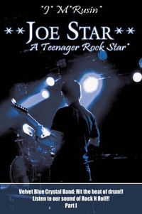 Cover image for **Joe Star** A Teenager Rock Star*: Velvet Blue Crystal Band: Hit the Beat of Drum!!Listen to Our Sound of Rock N Roll!! Part 1