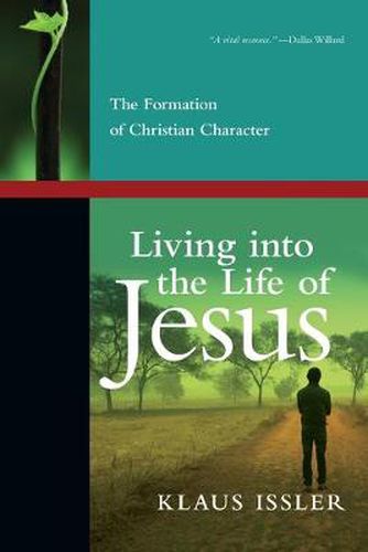 Cover image for Living into the Life of Jesus - The Formation of Christian Character