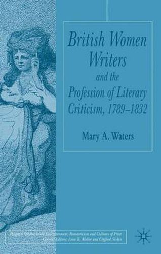 Cover image for British Women Writers and the Profession of Literary Criticism, 1789-1832