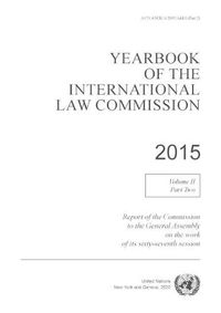 Cover image for Yearbook of the International Law Commission 2015: Vol. 2: Part 2