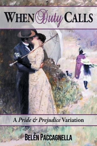 Cover image for When Duty Calls: A Pride & Prejudice Variation