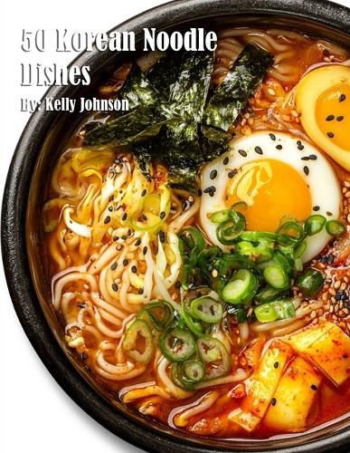 Cover image for 50 Korean Noodle Dishes