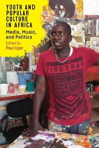 Cover image for Youth and Popular Culture in Africa: Media, Music, and Politics