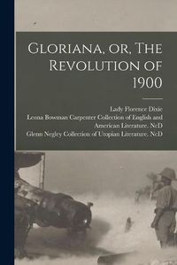 Cover image for Gloriana, or, The Revolution of 1900