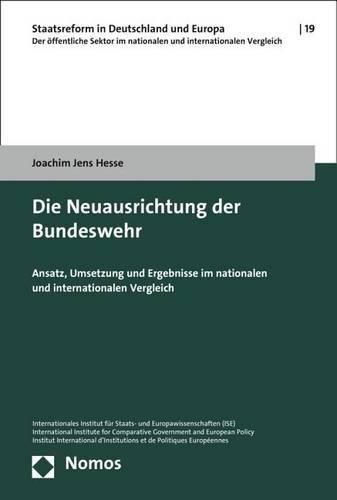 Cover image for Die Neuausrichtung Der Bundeswehr: Ansatz, Umsetzung Und Ergebnisse Im Nationalen Und Internationalen Vergleich