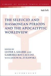 Cover image for The Seleucid and Hasmonean Periods and the Apocalyptic Worldview