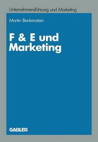 Cover image for F & E Und Marketing: Eine Untersuchung Zur Leistungsfahigkeit Von Koordinationskonzeptionen Bei Innovationsentscheidungen