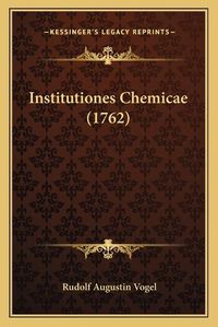 Cover image for Institutiones Chemicae (1762)