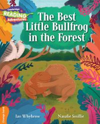 Cover image for Cambridge Reading Adventures The Best Little Bullfrog in the Forest Orange Band