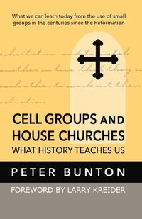 Cover image for Cell Groups and House Churches: What History Teaches Us