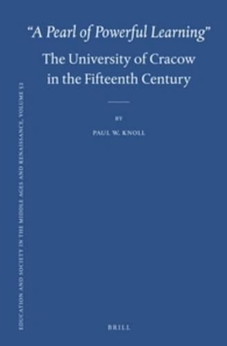 Cover image for A Pearl of Powerful Learning : The University of Cracow in the Fifteenth Century