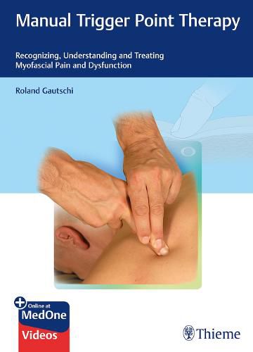 Cover image for Manual Trigger Point Therapy: Recognizing, Understanding and Treating Myofascial Pain and Dysfunction