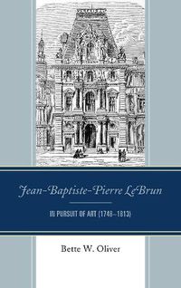 Cover image for Jean-Baptiste-Pierre LeBrun: In Pursuit of Art (1748-1813)