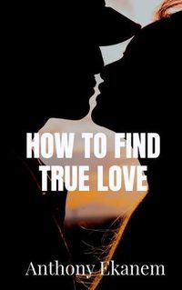 Cover image for How to Find True Love