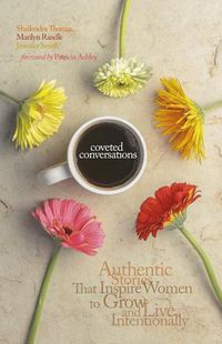 Cover image for Coveted Conversations: Authentic Stories That Inspire Women to Grow and Live Intentionally