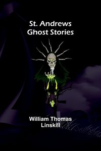 Cover image for St. Andrews Ghost Stories