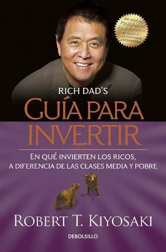 Cover image for Guia para invertir / Rich Dad's Guide to Investing: What the Rich Invest in That  the Poor and the Middle Class Do Not!