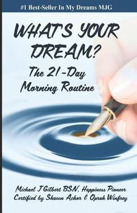 Cover image for What's Your Dream: The 21-Day Morning Routine