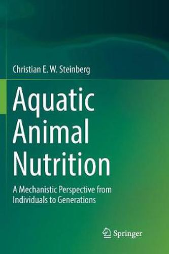 Cover image for Aquatic Animal Nutrition: A Mechanistic Perspective from Individuals to Generations