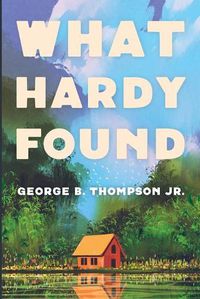 Cover image for What Hardy Found