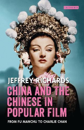 Cover image for China and the Chinese in Popular Film: From Fu Manchu to Charlie Chan