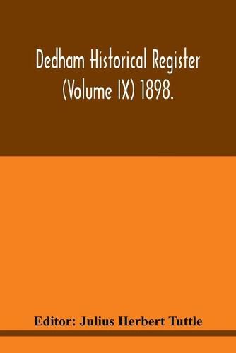 Cover image for Dedham historical register (Volume IX) 1898.