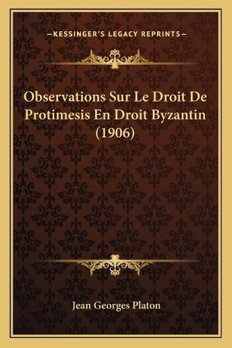 Observations Sur Le Droit de Protimesis En Droit Byzantin (1906)