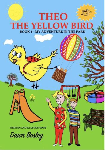 Cover image for THEO THE YELLOW BIRD BOOK 1: MY ADVENTURE IN THE PARK