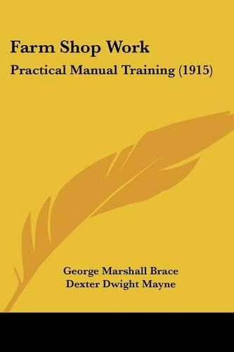 Cover image for Farm Shop Work: Practical Manual Training (1915)