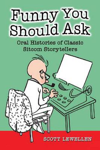 Cover image for Funny You Should Ask: Oral Histories of Classic Sitcom Storytellers