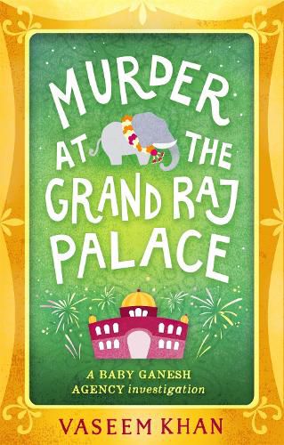 Murder at the Grand Raj Palace: Baby Ganesh Agency Book 4
