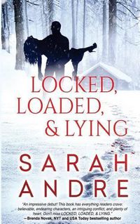 Cover image for Locked, Loaded, & Lying