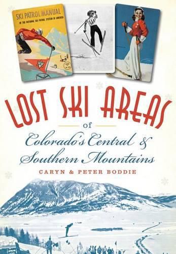 Cover image for Lost Ski Areas of Colorado's Central & Southern Mountains