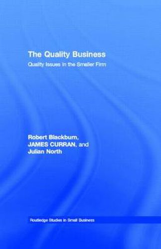 The Quality Business: Quality Issues in the Smaller Firm