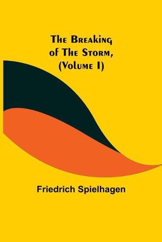 The Breaking of the Storm, (Volume I)