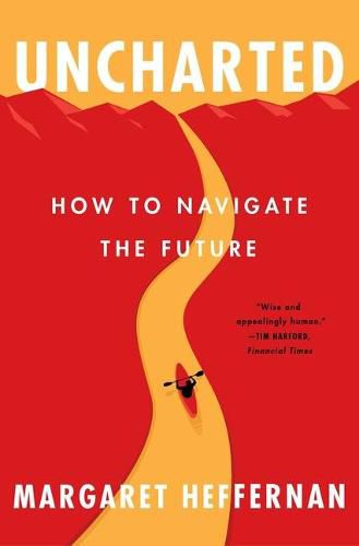 Uncharted: How to Navigate the Future