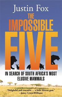 Cover image for The Impossible Five: South Africa's Most Elusive Mammals