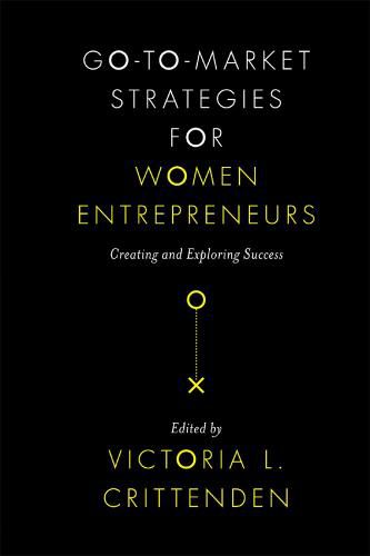 Cover image for Go-to-Market Strategies for Women Entrepreneurs: Creating and Exploring Success