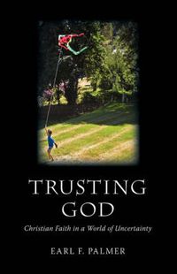 Cover image for Trusting God: Christian Faith in a World of Uncertainty